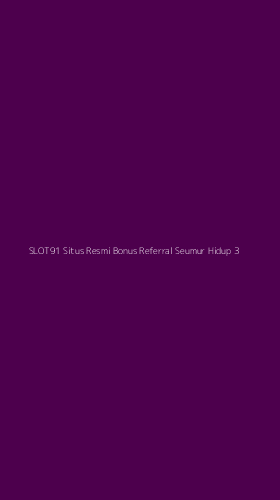 Tampilan Antarmuka Aplikasi Slot91 Situs Resmi Bonus Referral Seumur Hidup - 3