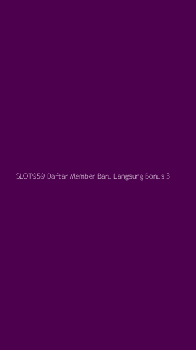 Tampilan Antarmuka Aplikasi Slot959 Daftar Member Baru Langsung Bonus - 3