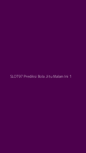 Tampilan Antarmuka Aplikasi Slot97 Prediksi Bola Jitu Malam Ini - 1