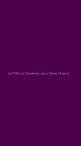 Tampilan Antarmuka Aplikasi Slot99 Live Streaming Casino Online 24jam - 4