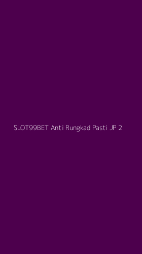 Tampilan Antarmuka Aplikasi Slot99bet Anti Rungkad Pasti Jp - 2