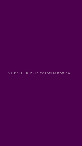 Tampilan Antarmuka Aplikasi SLOT99BET RTP - Editor Foto Aesthetic - 4
