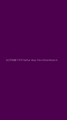 Tampilan Antarmuka Aplikasi Slot99bet Rtp Daftar Akun Toto Online Resmi - 4