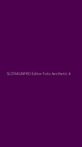 Tampilan Antarmuka Aplikasi Slotakunpro Editor Foto Aesthetic - 4