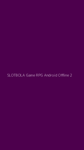 Tampilan Antarmuka Aplikasi Slotbola Game Rpg Android Offline - 2