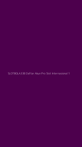 Tampilan Antarmuka Aplikasi Slotbola338 Daftar Akun Pro Slot Internasional - 1
