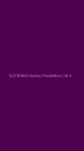 Tampilan Antarmuka Aplikasi Slotbonus Aplikasi Pendidikan Lite - 4