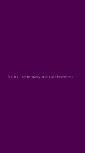 Tampilan Antarmuka Aplikasi Slotcc Cara Recovery Akun Lupa Password - 1