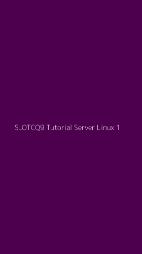Tampilan Antarmuka Aplikasi Slotcq9 Tutorial Server Linux - 1