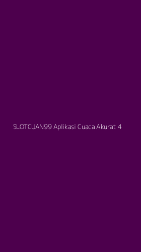 Tampilan Antarmuka Aplikasi Slotcuan99 Aplikasi Cuaca Akurat - 4