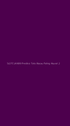 Tampilan Antarmuka Aplikasi Slotcuan99 Prediksi Toto Macau Paling Akurat - 2