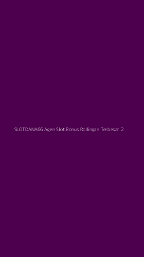 Tampilan Antarmuka Aplikasi Slotdana66 Agen Slot Bonus Rollingan Terbesar - 2