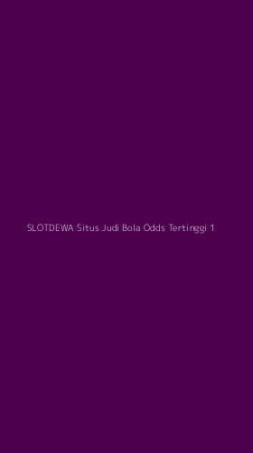 Tampilan Antarmuka Aplikasi Slotdewa Situs Judi Bola Odds Tertinggi - 1