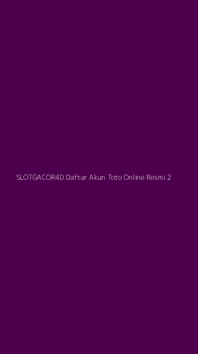 Tampilan Antarmuka Aplikasi Slotgacor4d Daftar Akun Toto Online Resmi - 2