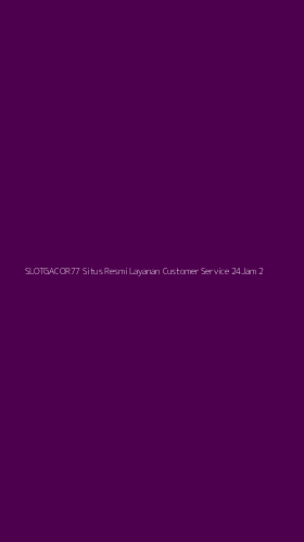 Tampilan Antarmuka Aplikasi Slotgacor77 Situs Resmi Layanan Customer Service 24jam - 2