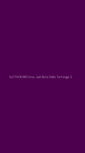 Tampilan Antarmuka Aplikasi Slothoki88 Situs Judi Bola Odds Tertinggi - 2