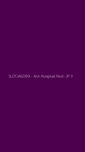 Tampilan Antarmuka Aplikasi SLOTJAGO99 - Anti Rungkad Pasti JP - 3