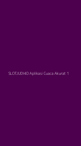Tampilan Antarmuka Aplikasi Slotjudi4d Aplikasi Cuaca Akurat - 1