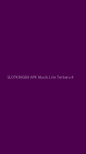 Tampilan Antarmuka Aplikasi Slotking69 Apk Musik Lite Terbaru - 4