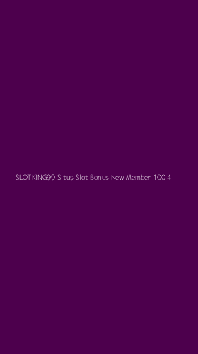 Tampilan Antarmuka Aplikasi Slotking99 Situs Slot Bonus New Member 100 - 4