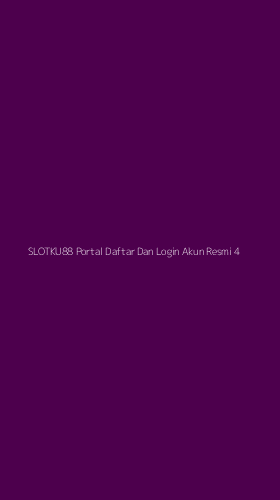 Tampilan Antarmuka Aplikasi Slotku88 Portal Daftar Dan Login Akun Resmi - 4