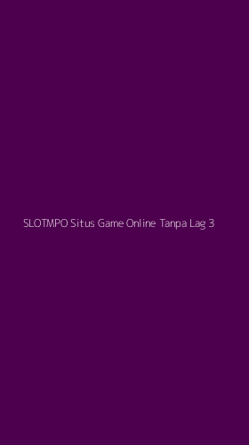 Tampilan Antarmuka Aplikasi Slotmpo Situs Game Online Tanpa Lag - 3