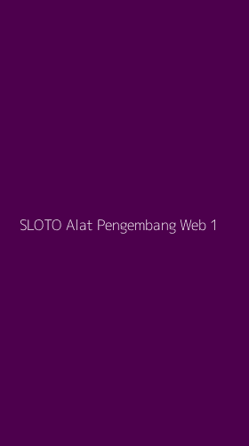 Tampilan Antarmuka Aplikasi Sloto Alat Pengembang Web - 1