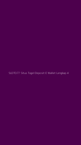 Tampilan Antarmuka Aplikasi Sloto77 Situs Togel Deposit E Wallet Lengkap - 4