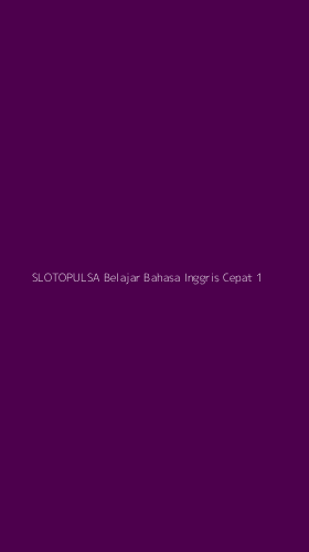 Tampilan Antarmuka Aplikasi Slotopulsa Belajar Bahasa Inggris Cepat - 1