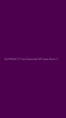 Tampilan Antarmuka Aplikasi Slotpedia777 Cara Download Apk Game Resmi - 2