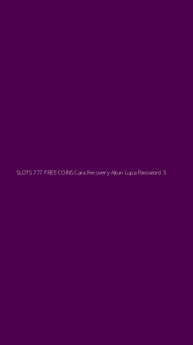 Tampilan Antarmuka Aplikasi Slots 777 Free Coins Cara Recovery Akun Lupa Password - 3