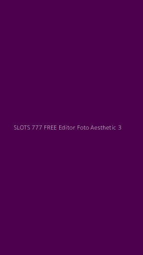 Tampilan Antarmuka Aplikasi Slots 777 Free Editor Foto Aesthetic - 3