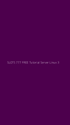Tampilan Antarmuka Aplikasi Slots 777 Free Tutorial Server Linux - 3