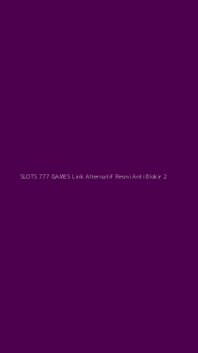 Tampilan Antarmuka Aplikasi Slots 777 Games Link Alternatif Resmi Anti Blokir - 2
