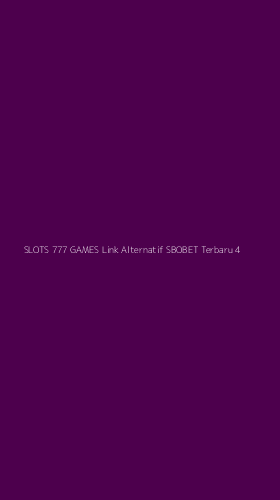 Tampilan Antarmuka Aplikasi Slots 777 Games Link Alternatif Sbobet Terbaru - 4