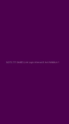 Tampilan Antarmuka Aplikasi Slots 777 Games Link Login Alternatif Anti Nawala - 1
