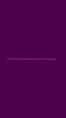 Tampilan Antarmuka Aplikasi Slots 777 Gratis Daftar Akun Pro Slot Internasional - 4