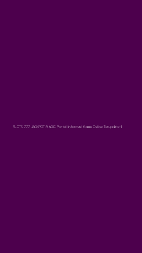 Tampilan Antarmuka Aplikasi Slots 777 Jackpot Magic Portal Informasi Game Online Terupdate - 1