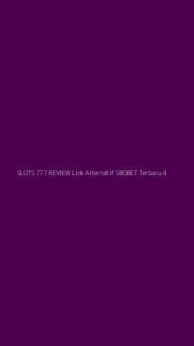 Tampilan Antarmuka Aplikasi Slots 777 Review Link Alternatif Sbobet Terbaru - 4