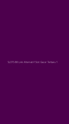Tampilan Antarmuka Aplikasi Slots 88 Link Alternatif Slot Gacor Terbaru - 1