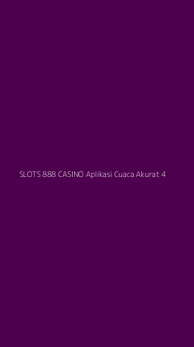 Tampilan Antarmuka Aplikasi Slots 888 Casino Aplikasi Cuaca Akurat - 4
