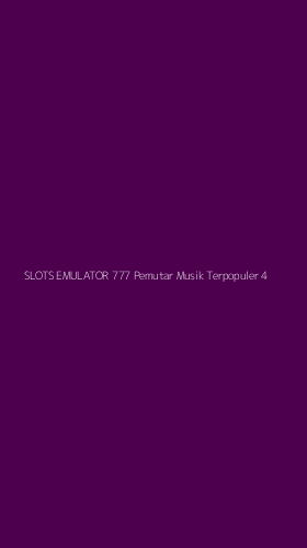 Tampilan Antarmuka Aplikasi Slots Emulator 777 Pemutar Musik Terpopuler - 4