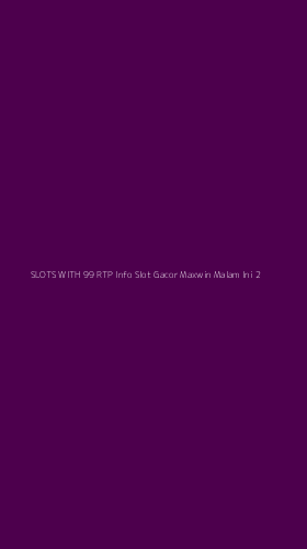 Tampilan Antarmuka Aplikasi Slots With 99 Rtp Info Slot Gacor Maxwin Malam Ini - 2