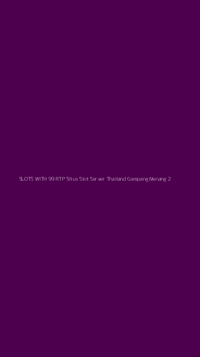 Tampilan Antarmuka Aplikasi Slots With 99 Rtp Situs Slot Server Thailand Gampang Menang - 2