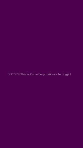 Tampilan Antarmuka Aplikasi Slots777 Bandar Online Dengan Winrate Tertinggi - 1