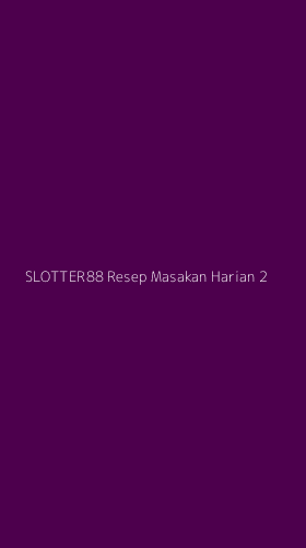 Tampilan Antarmuka Aplikasi Slotter88 Resep Masakan Harian - 2