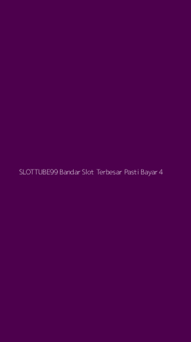 Tampilan Antarmuka Aplikasi Slottube99 Bandar Slot Terbesar Pasti Bayar - 4