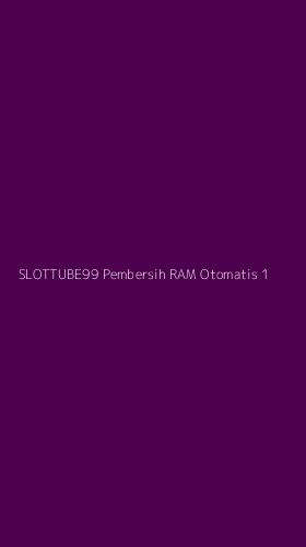 Tampilan Antarmuka Aplikasi Slottube99 Pembersih Ram Otomatis - 1