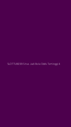 Tampilan Antarmuka Aplikasi Slottube99 Situs Judi Bola Odds Tertinggi - 4