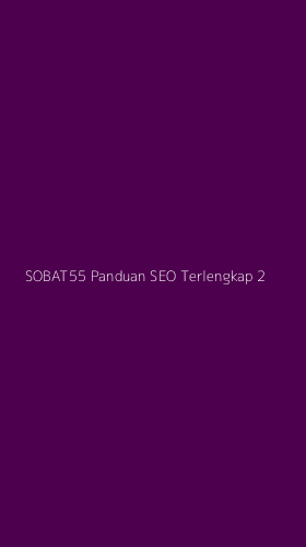 Tampilan Antarmuka Aplikasi Sobat55 Panduan Seo Terlengkap - 2